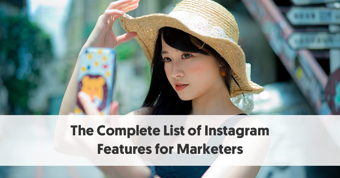 The Complete List of Instagram Features for Marketers