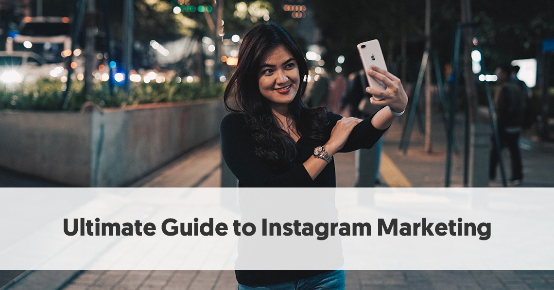 Instagram Marketing: The Ultimate Guide