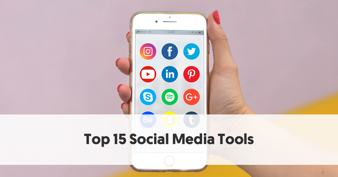 Top 15 Social Media Tools You Need In Your Marketing Arsenal