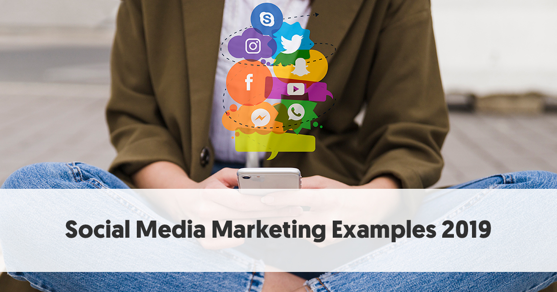 7-of-the-best-social-media-marketing-examples-in-2019