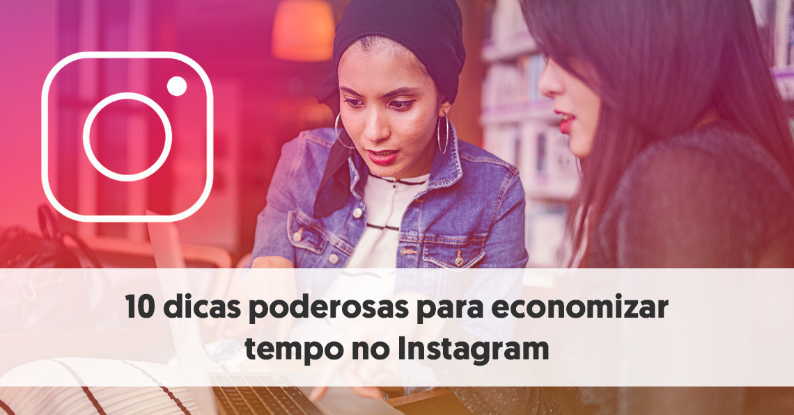 10 dicas para simplificar seus anúncios do Instagram