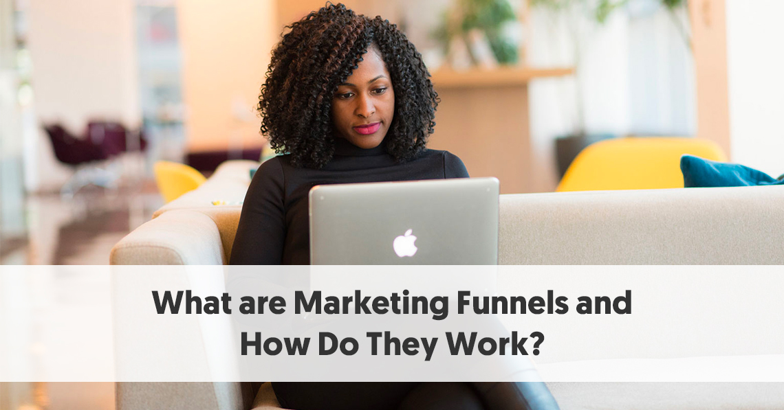 What are Marketing Funnels and How Do They Work?