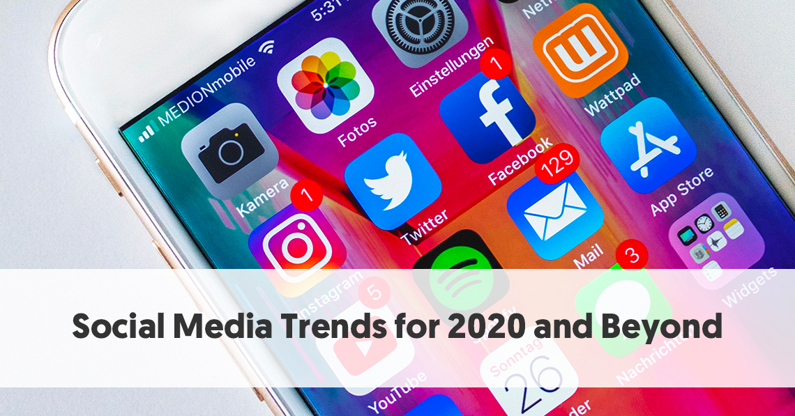 Social Media Trends for 2020 and Beyond