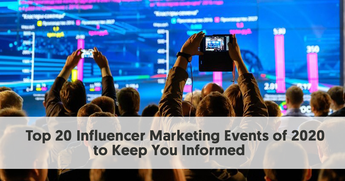 Top 20 Influencer Marketing Events of 2020 to Keep You Informed