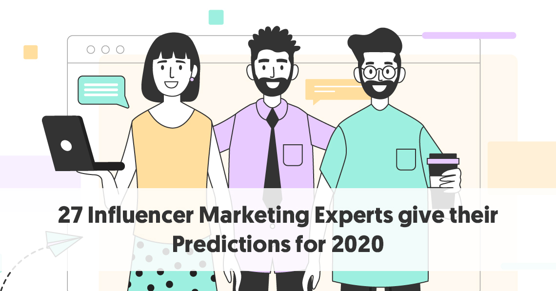 Influencer Marketing Predictions for 2020 - Top Industry Experts Weigh in