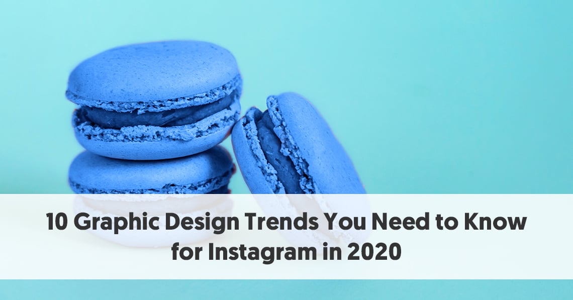 10 Graphic Design Trends You Need To Know For Instagram In 2020