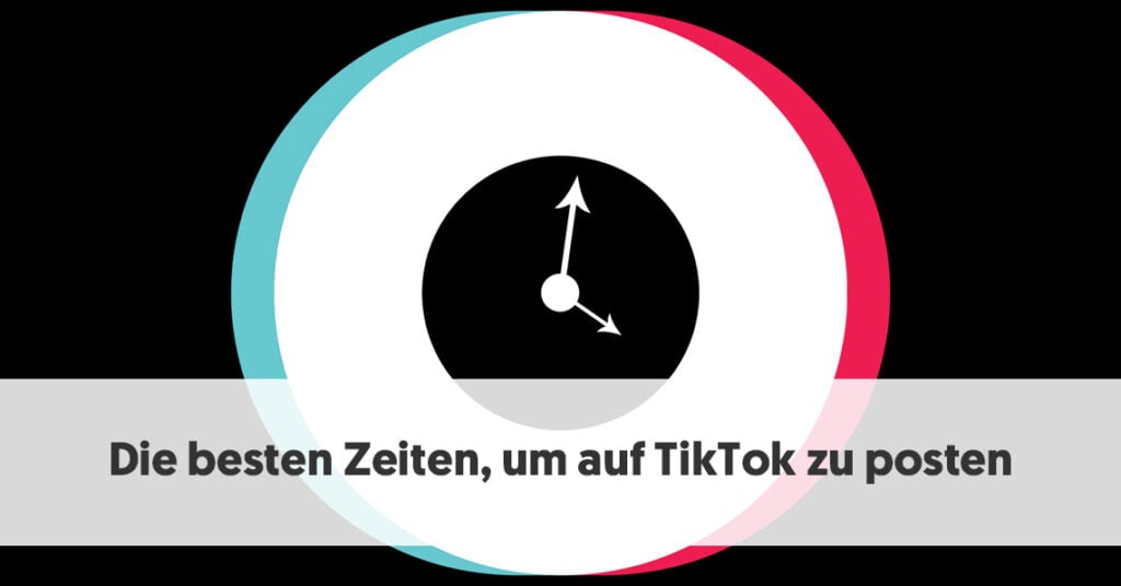 Beste Uhrzeit Um Tiktok Zu Posten