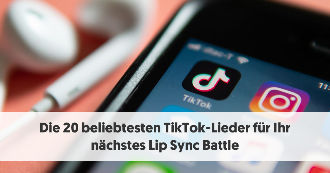 Die 20 Beliebtesten Tiktok Lieder Für Ihr Nächstes Lip Sync Battle