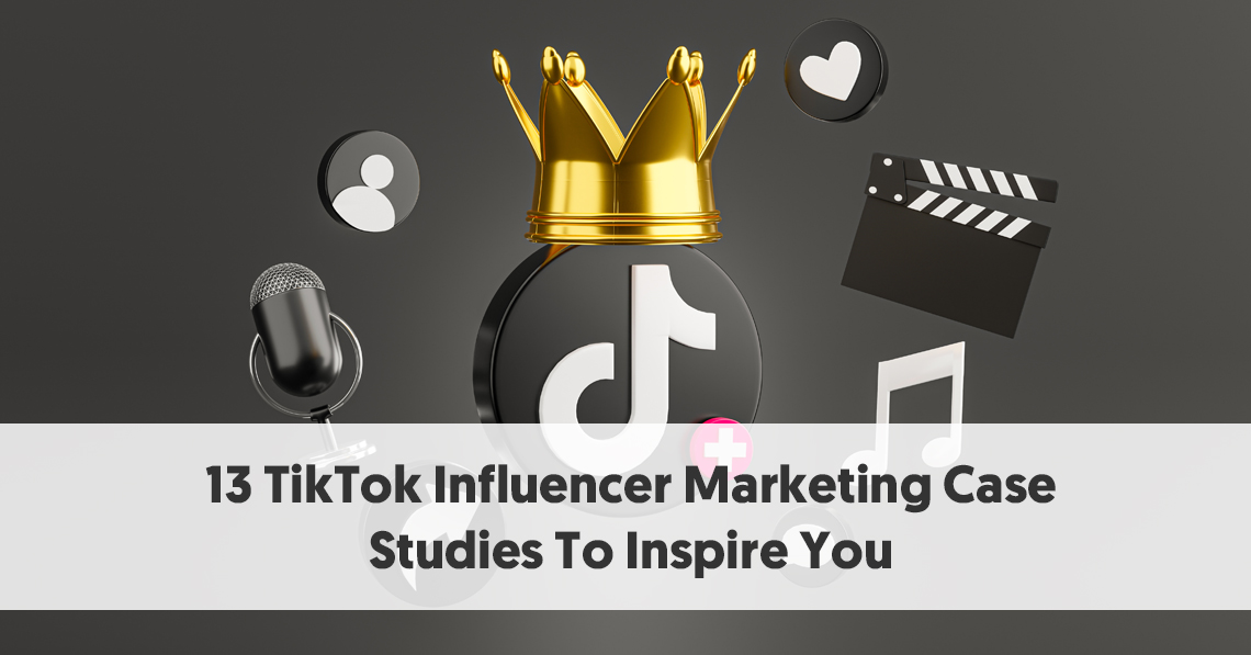 11 TikTok Influencer Marketing Examples To Inspire You