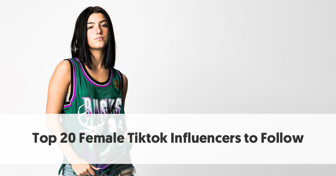Top Female Tiktok Influencers To Follow In 21