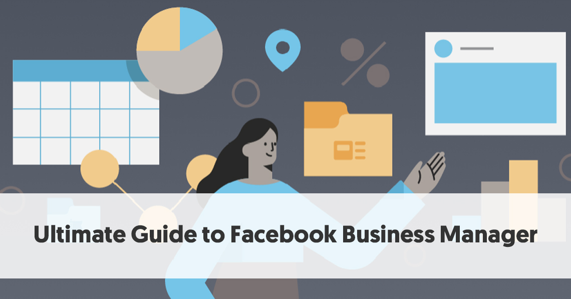 How To Master Facebook Business Manager (the 2020 Guide)