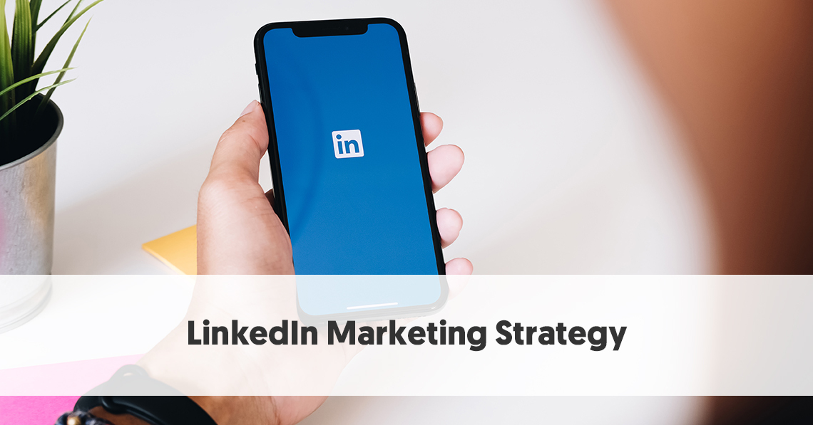 9 Tips to Craft the Perfect LinkedIn Marketing Strategy