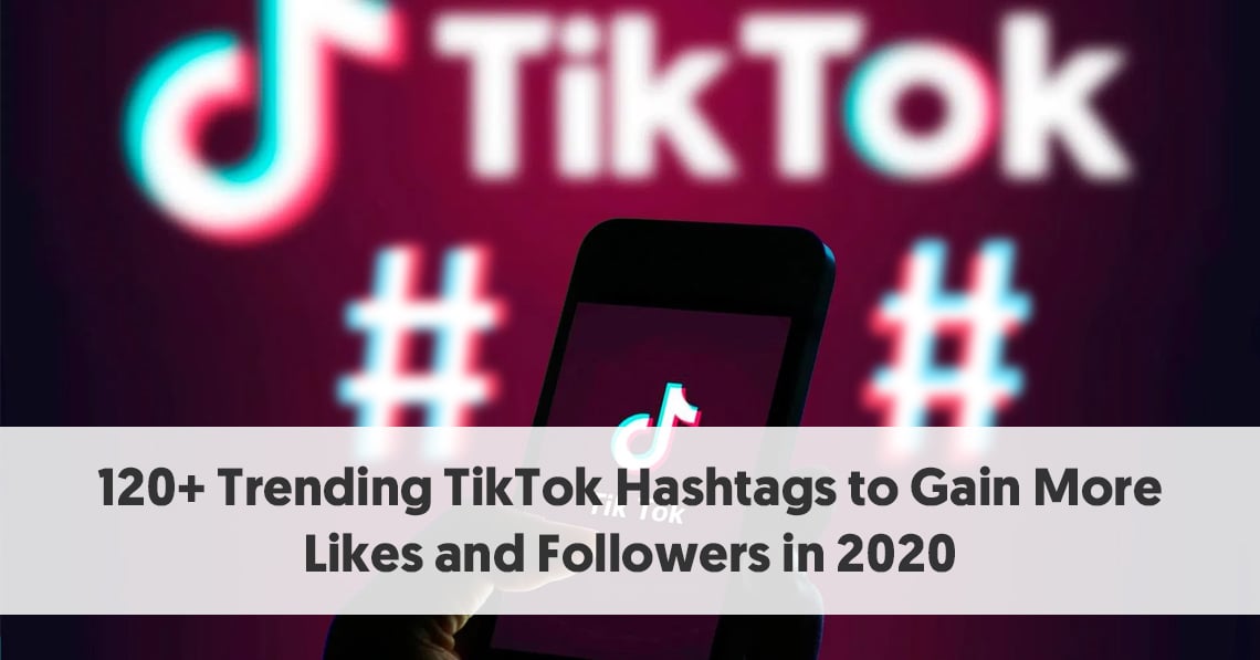 Can You Go Live On Tiktok With 100 Followers 120 Trending Tiktok Hashtags To Gain More Likes And Followers In 2020