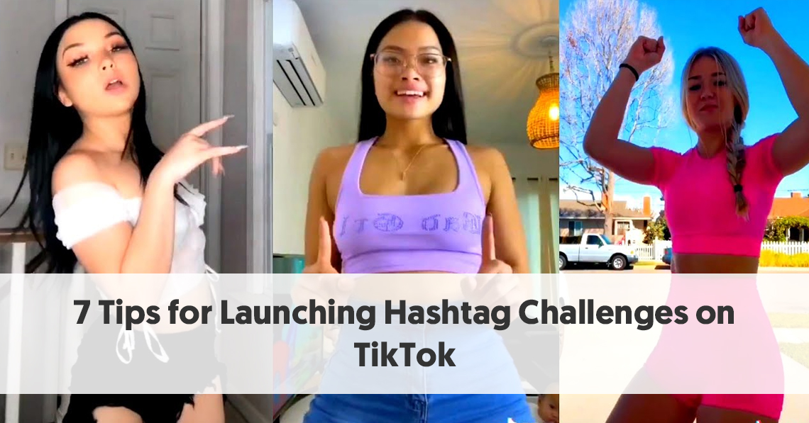 7 Tips for Launching Hashtag Challenges on TikTok