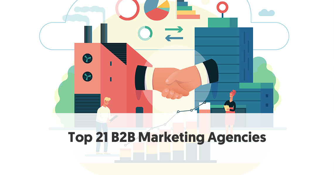 Top 21 B2B Marketing Agencies You Should Know In 2020