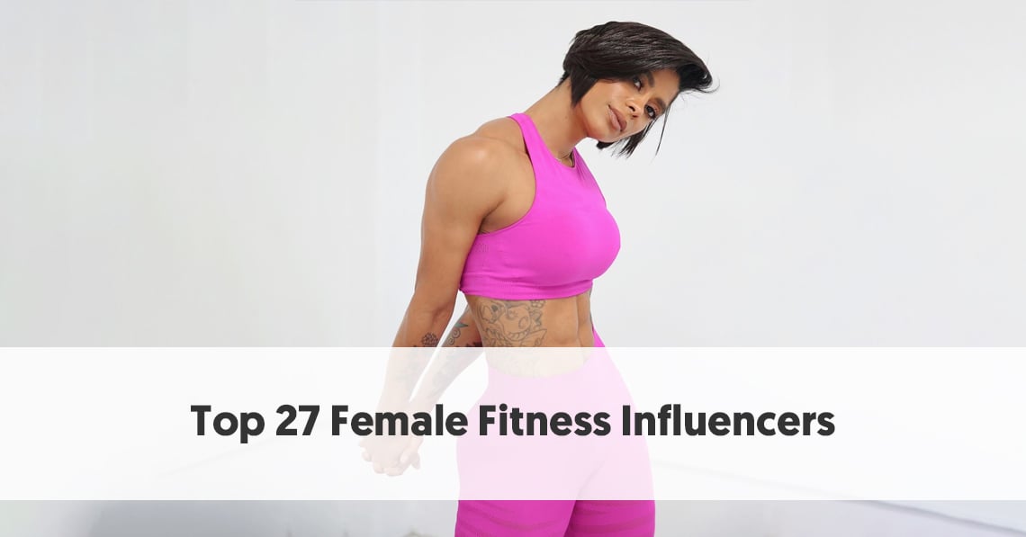 stadig undgå Klemme Top 27 Female Fitness Influencers That Will Help You Get Into Shape This  Summer