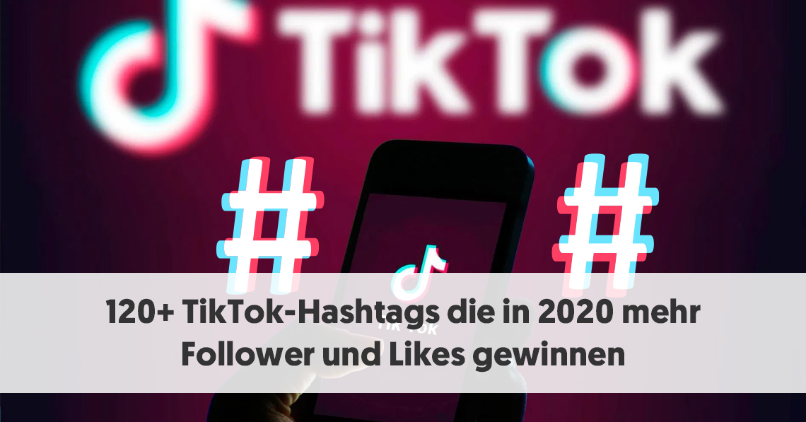 1 Tiktok Hashtags Die In Mehr Follower Und Likes Gewinnen