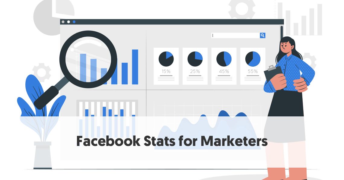 The Facebook Stats Every Marketer Should Know: A Complete List