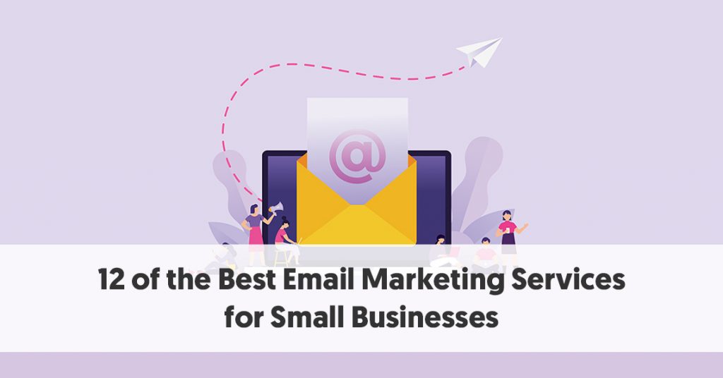 12 of the Best Email Marketing Services for Small Businesses