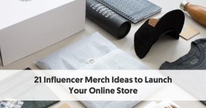 21 Influencer Merch Ideas to Launch Your Online Store