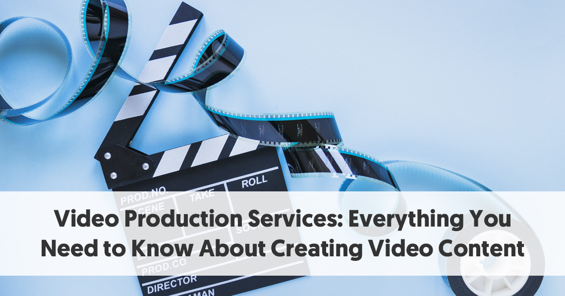 Video Production Services: Everything You Need to Know About Creating ...