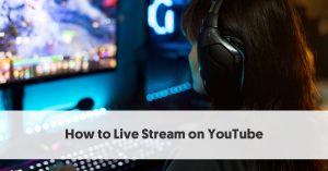 How to Live Stream on YouTube in 7 Easy Steps