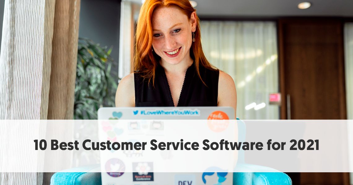 10 Best Customer Service Software Tools for 2021