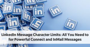 LinkedIn Character Limits – The Only Linkedin Blueprint You Will Ever Need