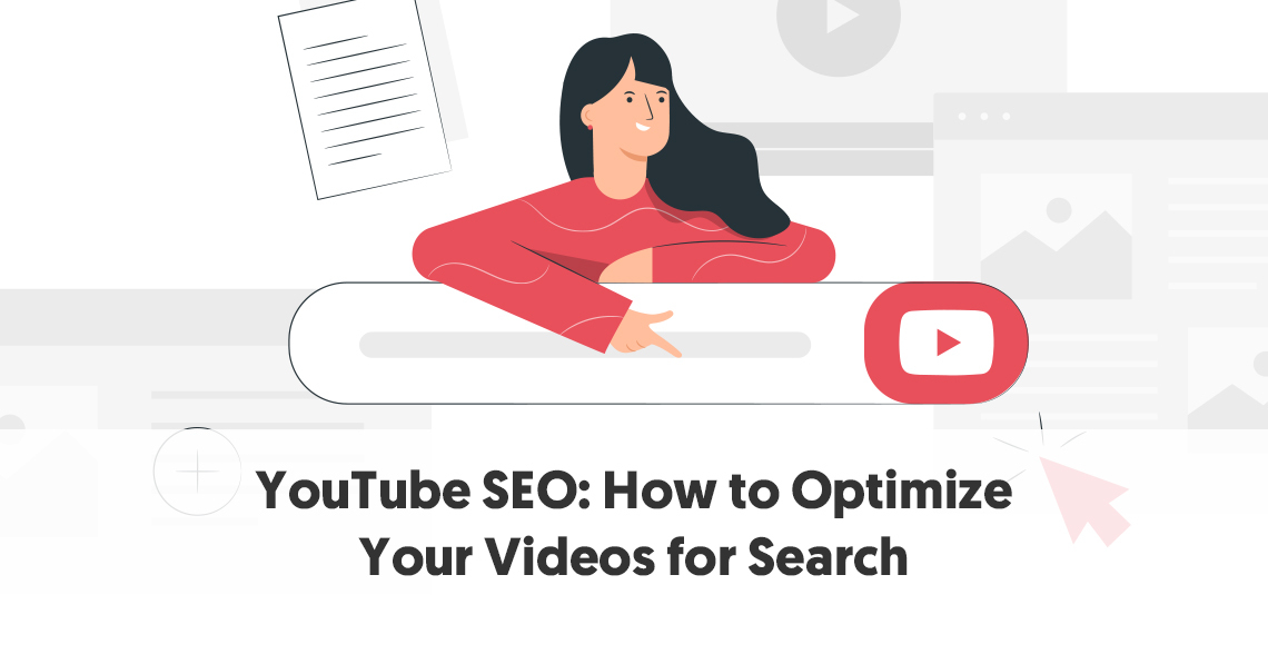 YouTube SEO Guide: How To Optimize Your Videos For Search