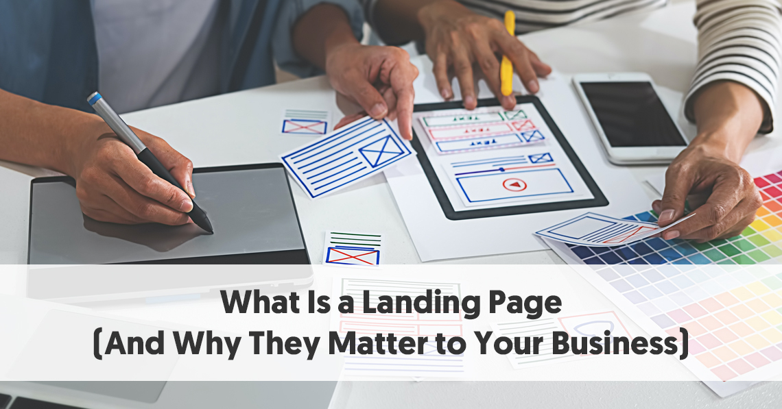 What Is a Landing Page (And Why They Matter to Your Business)