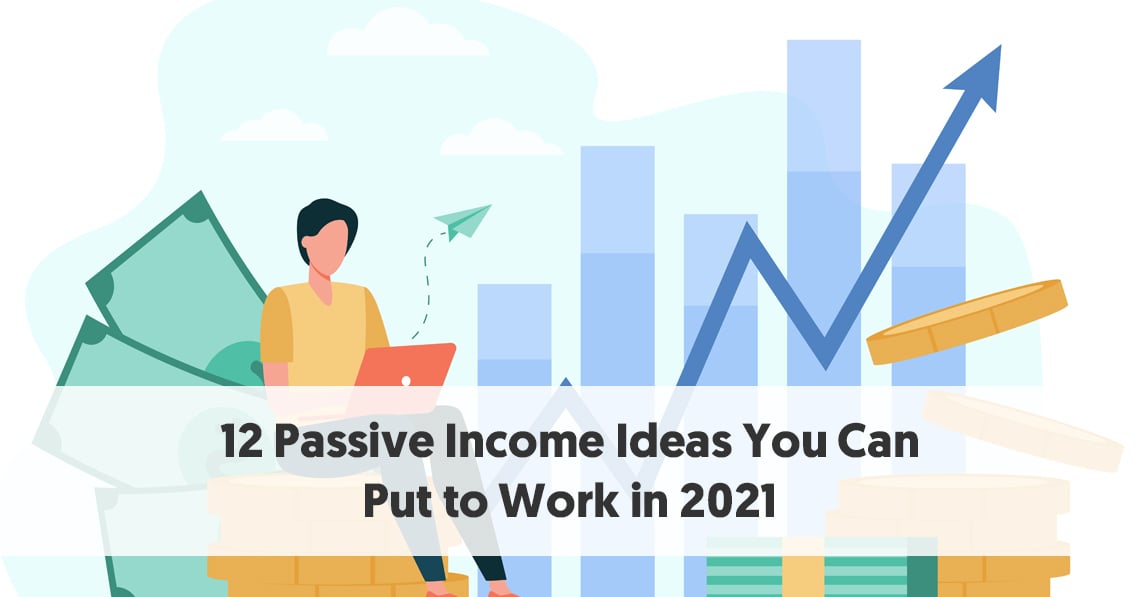 Passive Income Ideas 2021: 27 Streams To Earn More Money