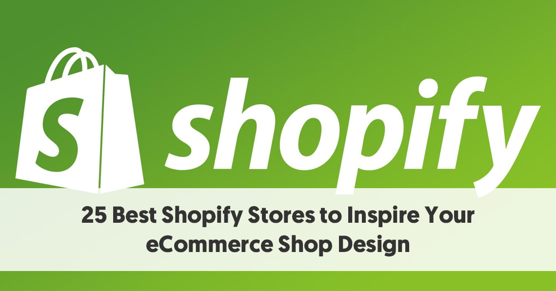 25 Best Shopify Stores to Inspire Your eCommerce Shop Design