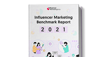 Influencer Marketing Benchmark Report 2021
