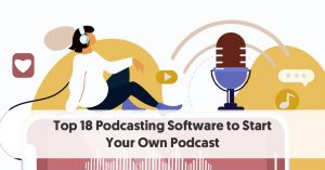 The 18 Best Podcast Editing Software Options to Start Get Your Voice Heard