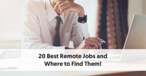 20 Best Remote Jobs and Where to Find Them!