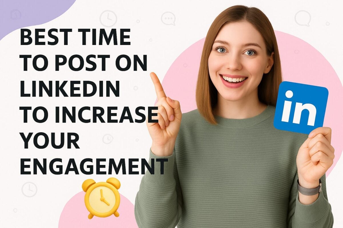 Best Time to Post on LinkedIn to Increase Your Engagement in 2025