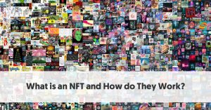 What is an NFT? | How do Non-Fungible Tokens Work?