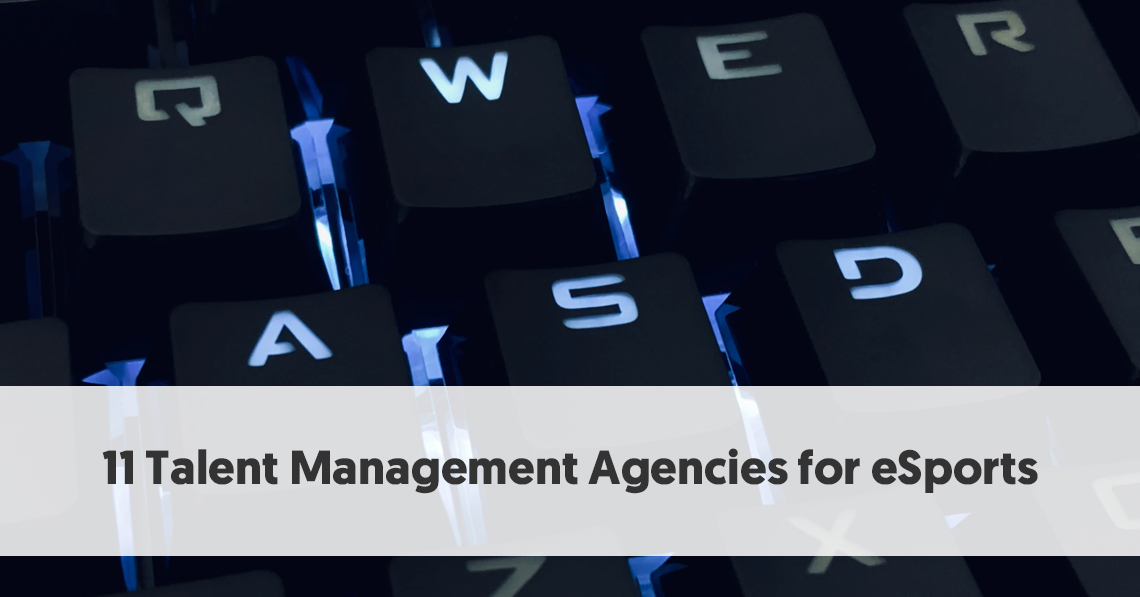 11 Talent Management Agencies for eSports