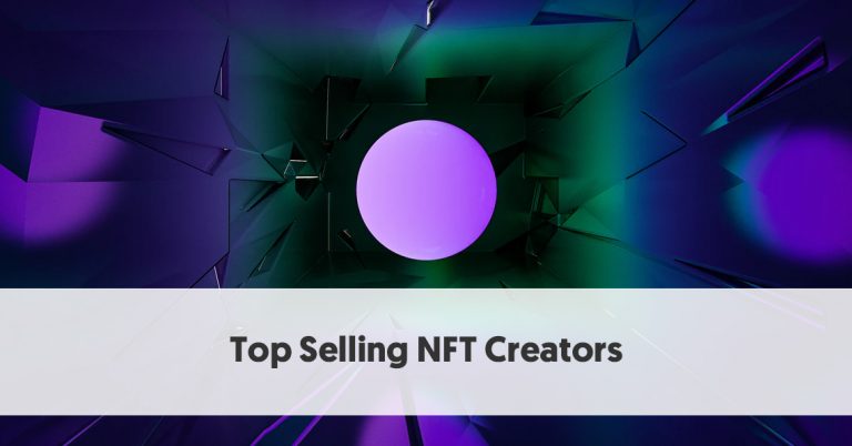 10 Top Selling NFT Creators in 2021 Top Selling NFT Creators in 2021