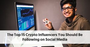 The Top 15 Crypto Influencers You Should Be Following on Social Media