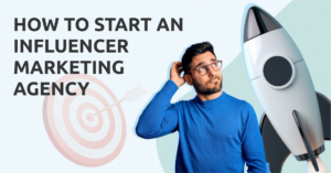 How to Start an Influencer Marketing Agency