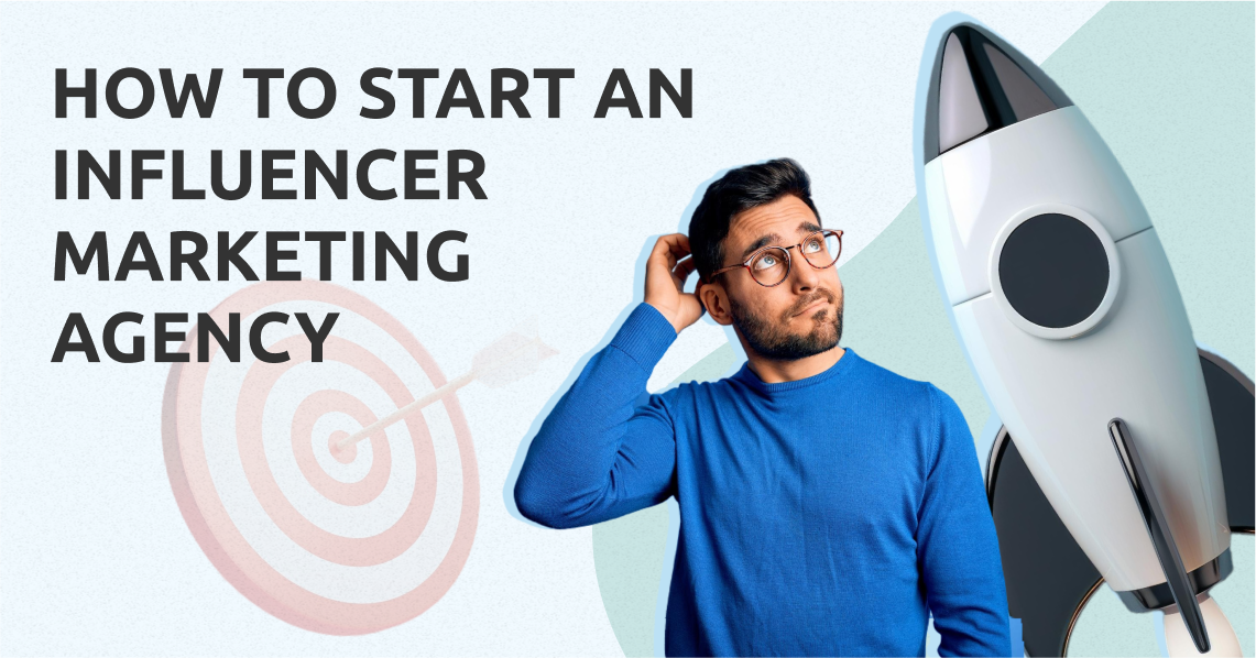 How to Start an Influencer Marketing Agency