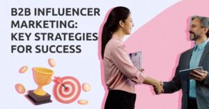 B2B Influencer Marketing Strategies