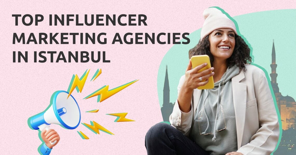 Influencer Marketing Agency Istanbul