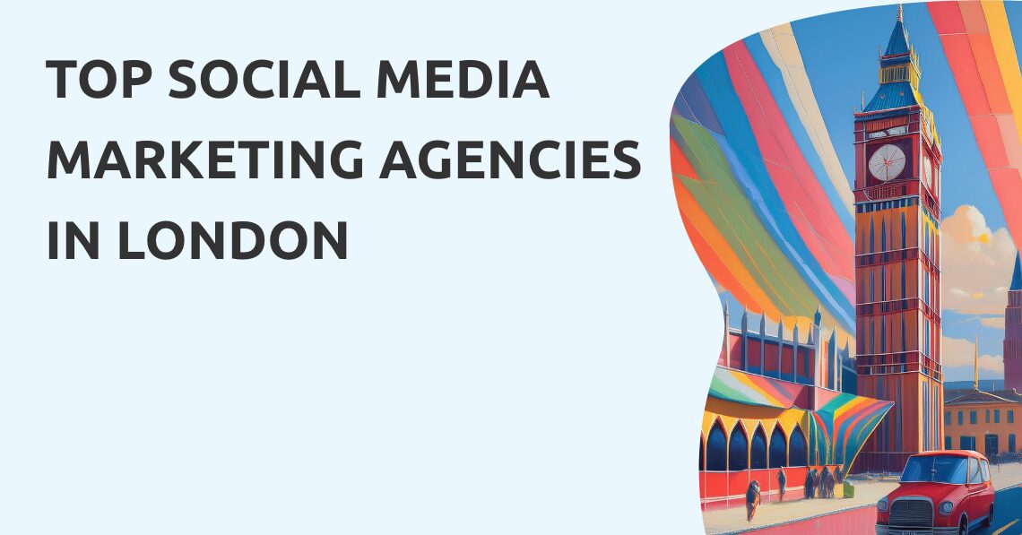 Social Media Marketing Agencies London