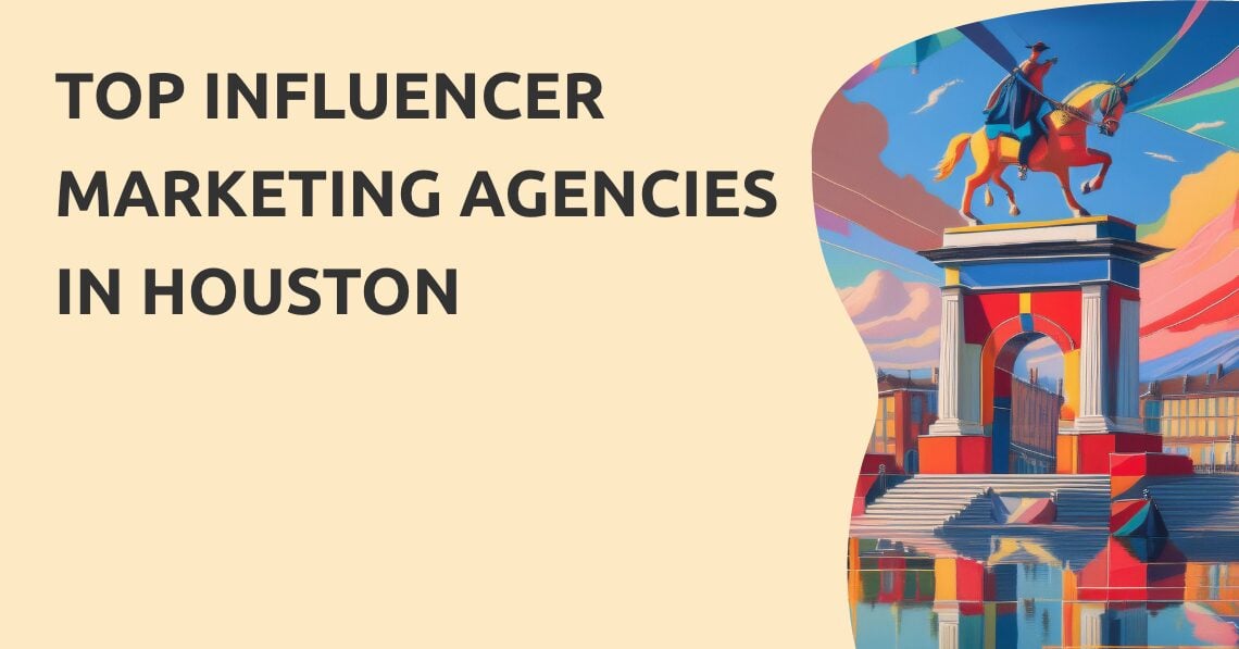 Influencer Marketing Agency Houston