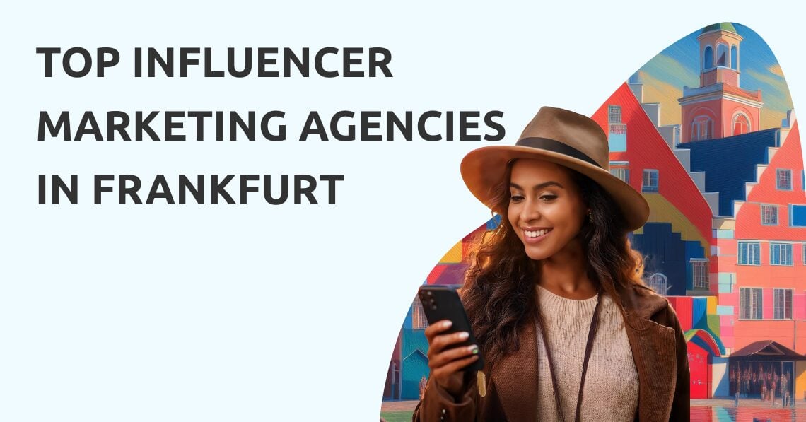 Influencer Marketing Agencies Frankfurt