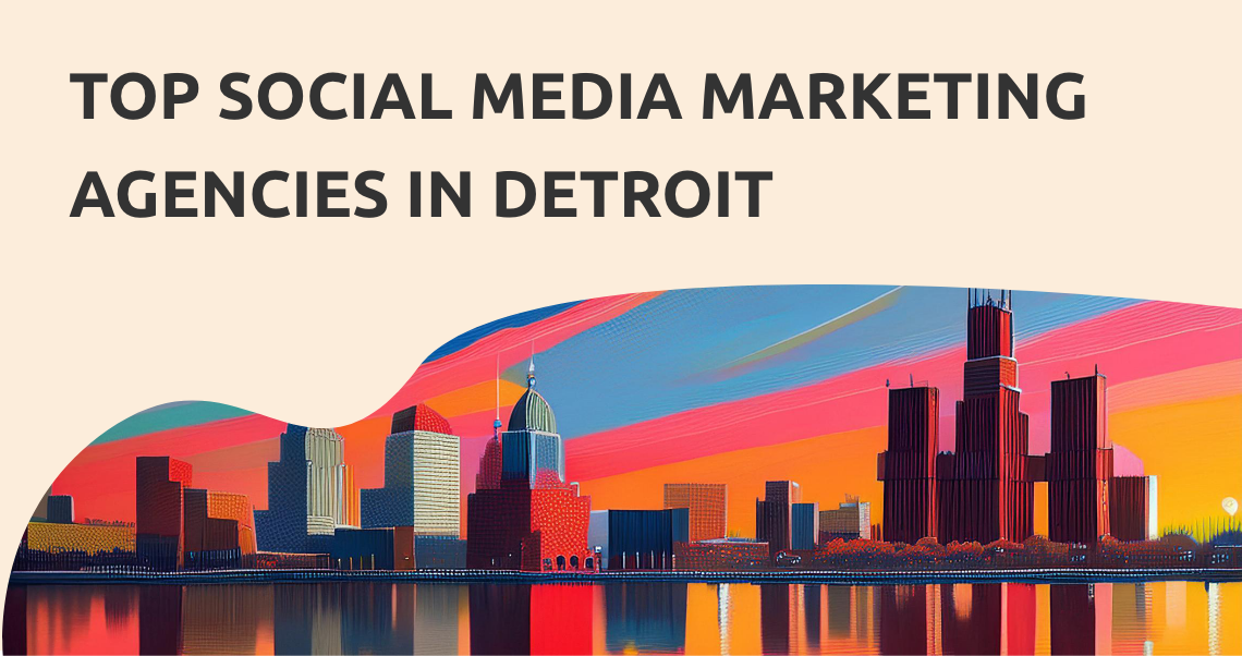 Social Media Marketing Agencies Detroit