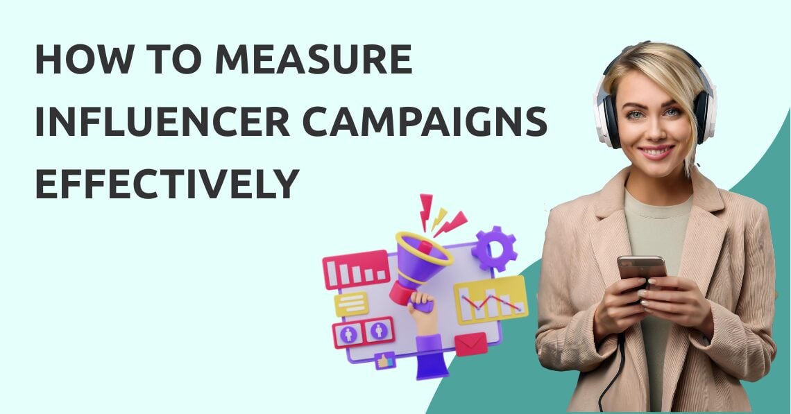 How to Measure Influencer Campaigns Effectively