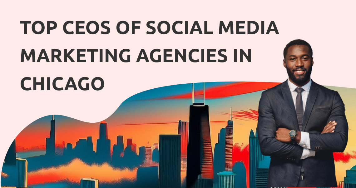 CEOs Social Media Marketing Agencies Chicago